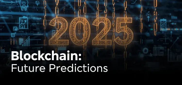Is Blockchain the Future by 2025? Explore Business Opportunities